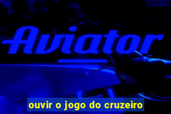 ouvir o jogo do cruzeiro